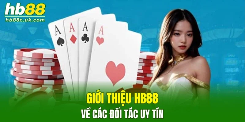 Giới thiệu HB88 về các đối tác uy tín