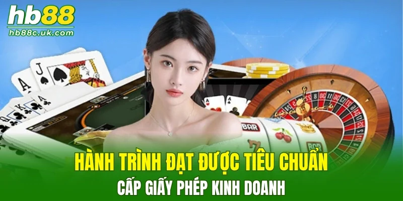 Hành trình đạt được tiêu chuẩn cấp giấy phép kinh doanh