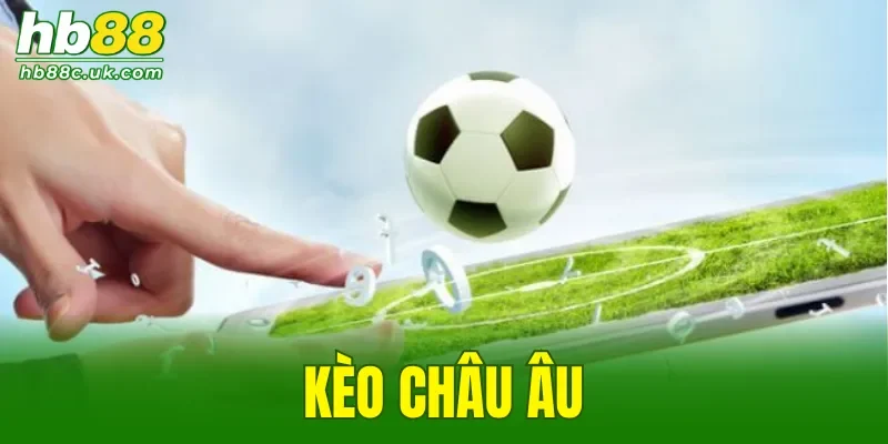 Kèo Châu Âu