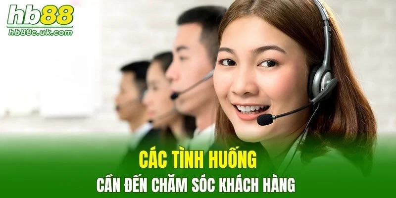 Trường hợp người chơi thường cần đến chăm sóc khách hàng