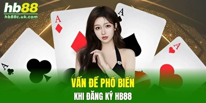 Vấn đề phổ biến của người chơi khi tạo tài khoản trên nền tảng