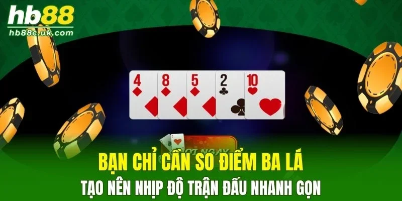 Xì Tố tạo nên nhịp độ trận đấu nhanh gọn